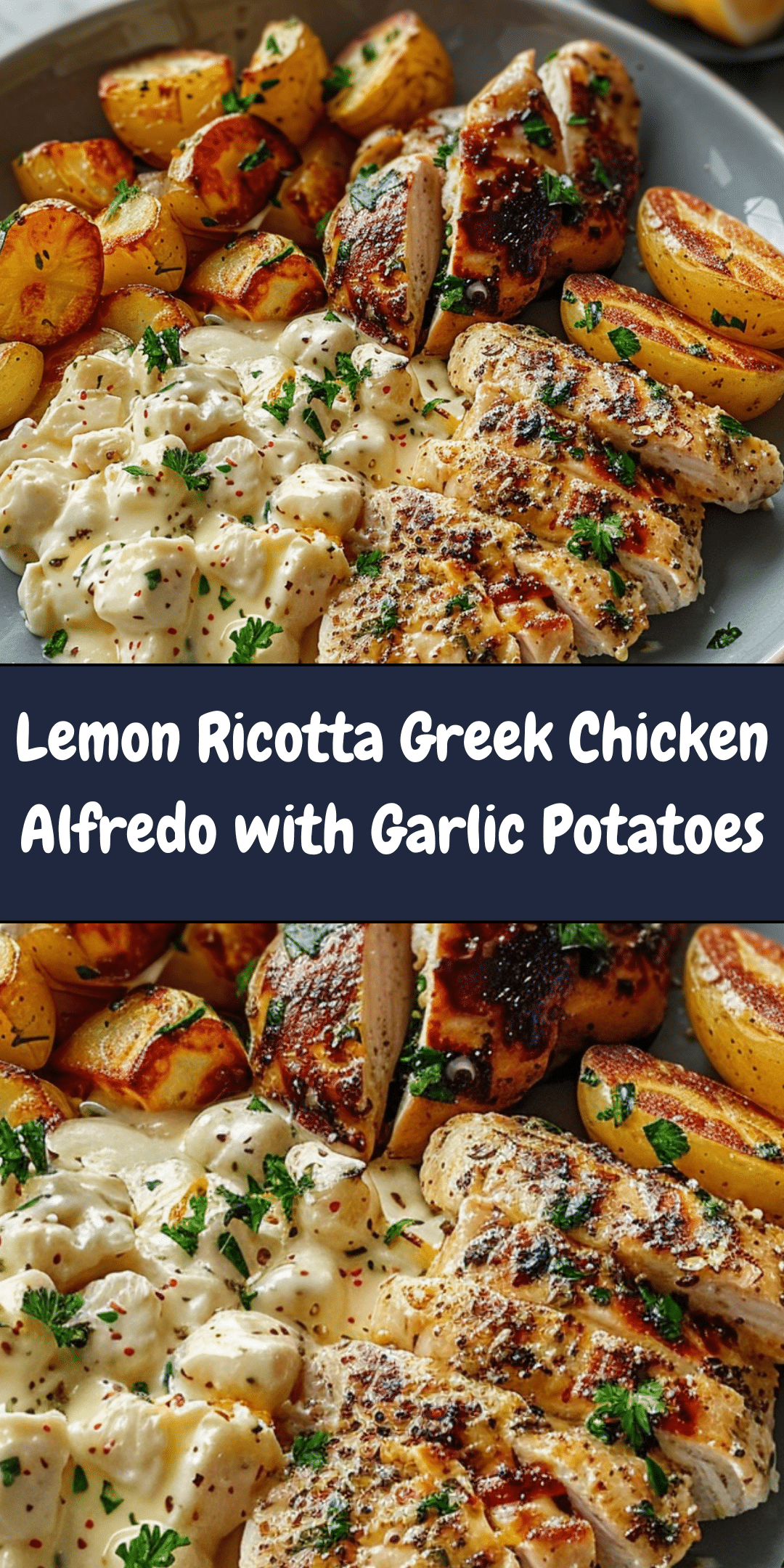 Lemon Ricotta Greek Chicken Alfredo with Garlic Potatoes | Cheryl's Cooking