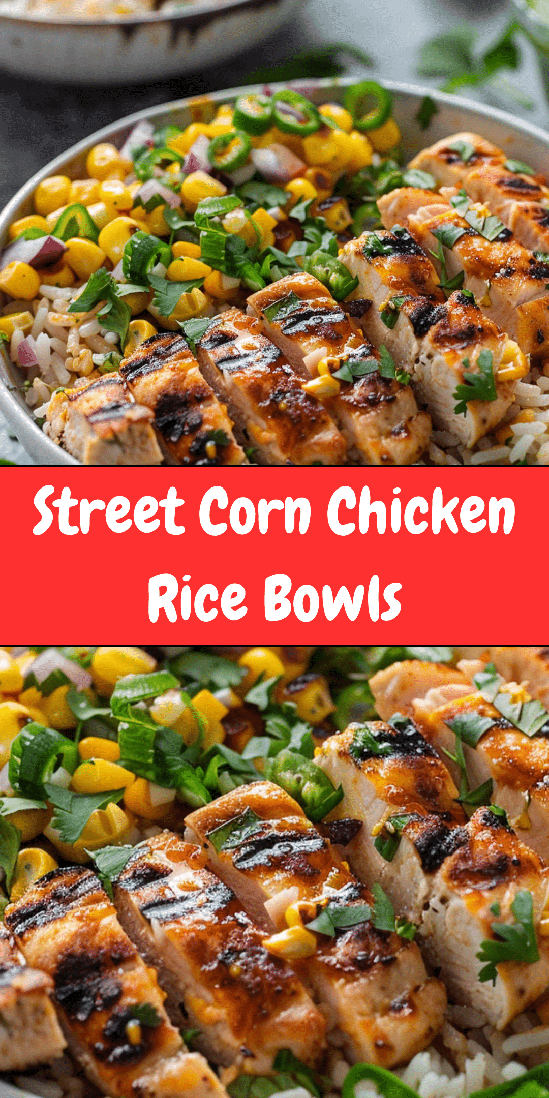 Street Corn Chicken Rice Bowls | Cheryl's Cooking